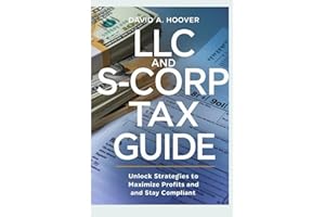 LLC and S-Corp Tax Guide: Unlock Strategies to Maximize Profits and Stay Compliant