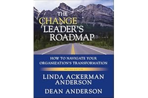 The Change Leader's Roadmap: How to Navigate Your Organization's Transformation