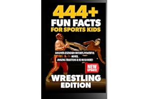 444 + Fun Facts for Sports Kids: Wrestling Edition: Discover Legendary Matches, Powerful Moves, Amazing Traditions & So Much More! (The Ultimate Gift for Wrestling Fans & Young Readers)?