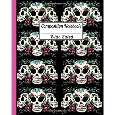 Composition Notebook Wide Ruled: Sugar Skull Dia de los Muertos Notebook - Day of the Dead Mexican- Fun Gift for School or Work, Teachers & Students | Halloween Notes Edition Composition Notebook Wide Ruled: Sugar Skull Dia de los Muertos Notebook - Day of the Dead Mexican- Fun Gift for School or Work, Teachers & Students | Halloween Notes Edition