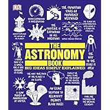 The Astronomy Book: Big Ideas Simply Explained
