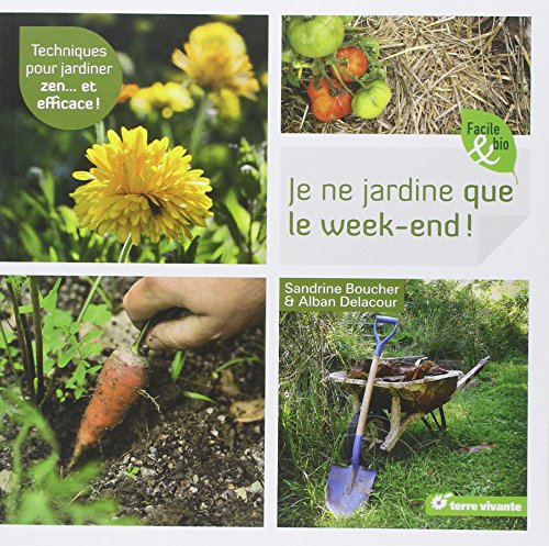 Je ne jardine que le week-end !