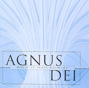 Agnus Dei: Music of Inner Harmony