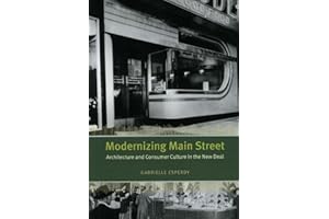 Modernizing Main Street: Architecture and Consumer Culture in the New Deal (Center Books on American Places (Hardcover))