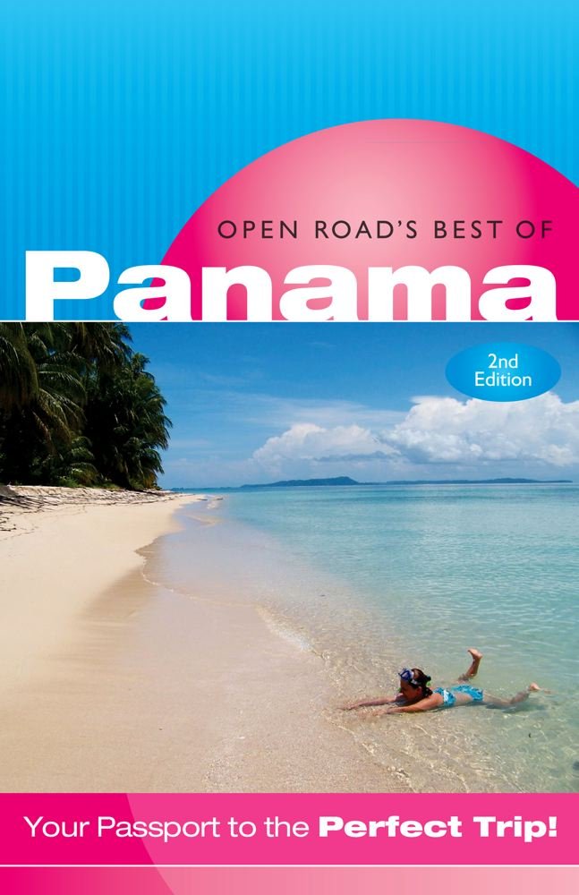 Open Roads Best Of Panama 2nd Edition Open Roads Travel