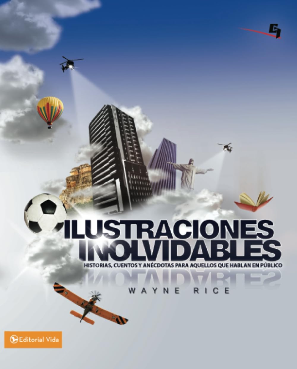 Ilustraciones inolvidables: Historias, cuentos y anécdotas para aquellos que hablan en público (Especialidades Juveniles) (Spanish Edition) Ilustraciones inolvidables: Historias, cuentos y anécdotas para aquellos que hablan en público (Especialidades Juveniles) (Spanish Edition) Paperback