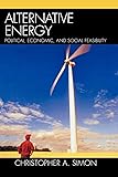 Alternative Energy: Political, Economic, and Social Feasibility