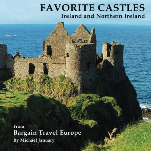 Favorite Castles: Ireland and Northern Ireland (Favorite Castles of Europe)