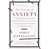 The Concept of Anxiety: A Simple Psychologically Oriented Deliberation in View of the Dogmatic Problem of Hereditary Sin