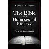 The Bible and Homosexual Practice: Texts and Hermeneutics
