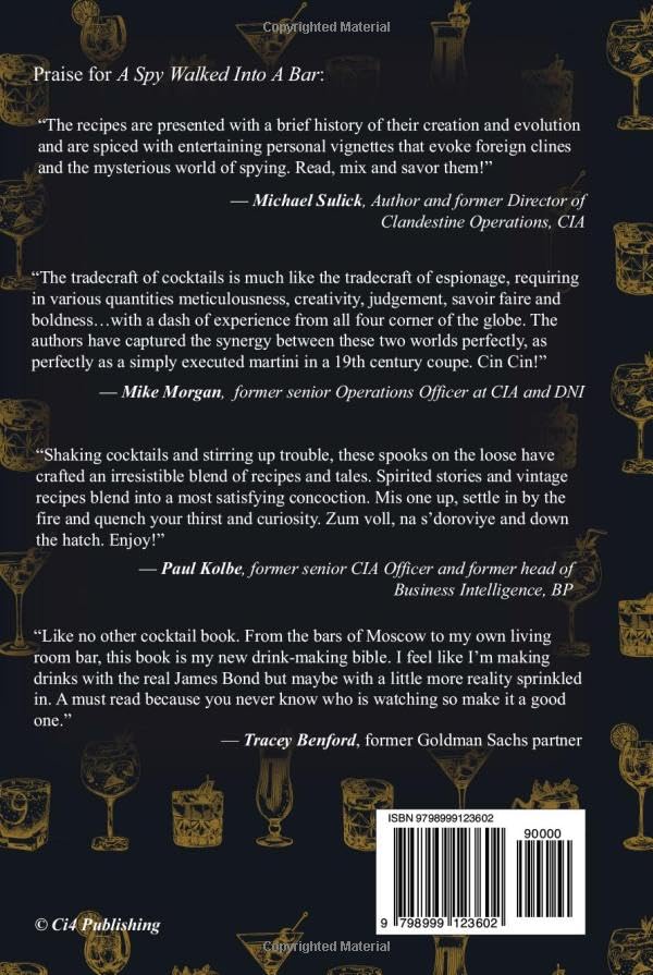A Spy Walked Into A Bar: A Practitioner's Guide to Cocktail Tradecraft A Spy Walked Into A Bar: A Practitioner's Guide to Cocktail Tradecraft A Spy Walked Into A Bar: A Practitioner's Guide to Cocktail Tradecraft Hardcover