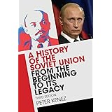 A History of the Soviet Union from the Beginning to Its Legacy