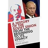 A History of the Soviet Union from the Beginning to Its Legacy