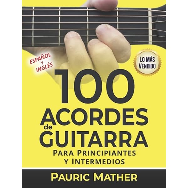100 Acordes De Guitarra: Para Principiantes y Intermedios (Spanish Edition)  - Kindle edition by Mather, Pauric. Arts \u0026 Photography Kindle eBooks @  Amazon.com.