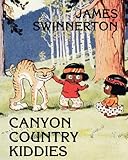 James Swinnerton's Canyon Country Kiddies James Swinnerton's Canyon Country Kiddies