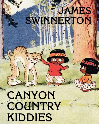 James Swinnerton's Canyon Country Kiddies James Swinnerton's Canyon Country Kiddies