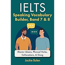 IELTS Vocabulary Masterclass 8.5. Master Phrasal Verbs
