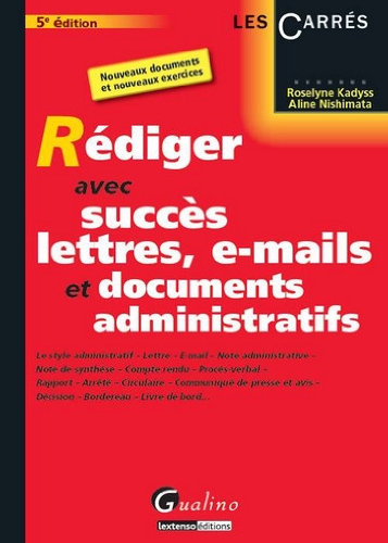 Rédiger avec succès lettres, e-mails et documents administratifs