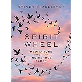 Spirit Wheel: Meditations from an Indigenous Elder
