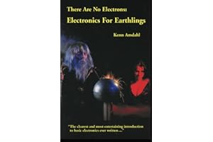 There Are No Electrons: Electronics for Earthlings