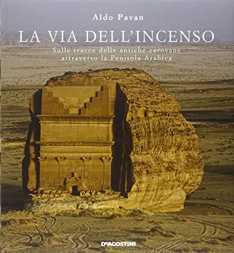 Free La via dell'incenso. Sulle tracce delle antiche carovane
attraverso la Penisola Arabica Libro