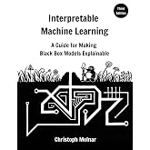 Interpretable Machine Learning: A Guide For Making Black Box Models Explainable