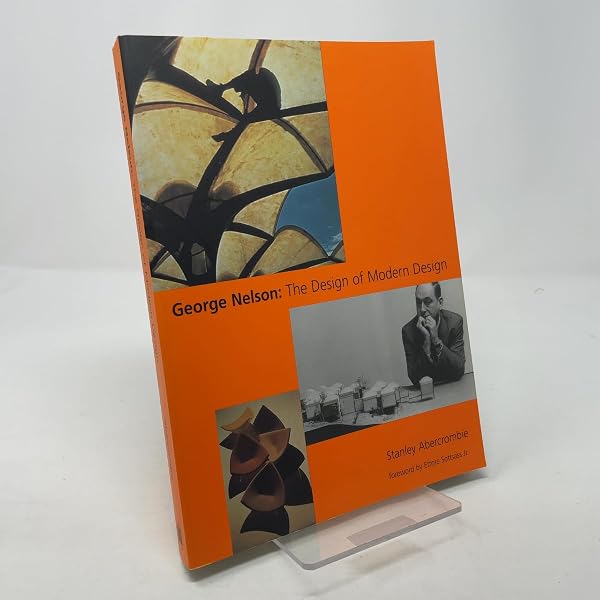 アート・デザイン・音楽 e NelsonThe Design of Modern Design George Nelson: The Design of Modern Design: Abercrombie, Stanley