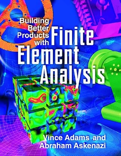 Download Building Better Products With Finite Element Analysis PDF