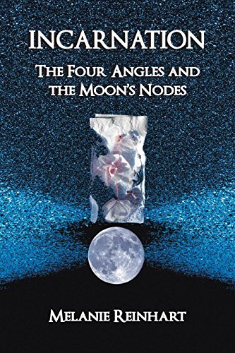 Incarnation: The Four Angles and the Moon's Nodes by Melanie Reinhart