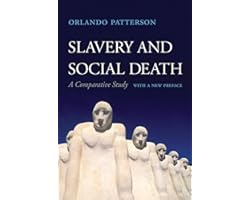 Slavery and Social Death: A Comparative Study, With a New Preface