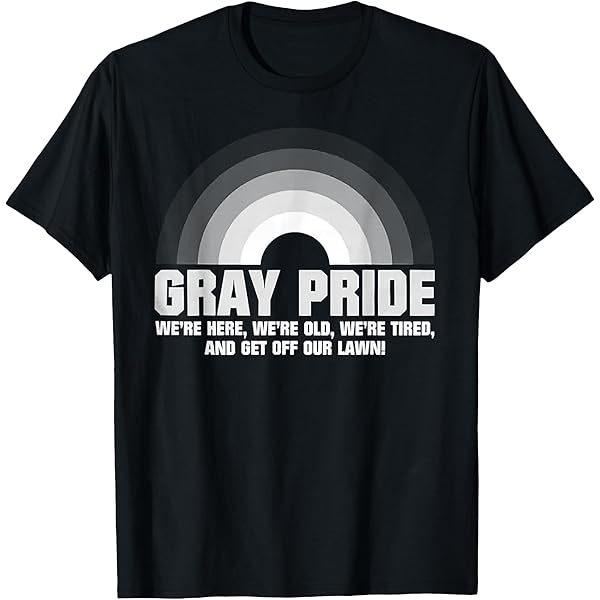 Amazon.com: GRAY PRIDE I'm Old ~ I'm Tired ~ Get Off My Lawn! T