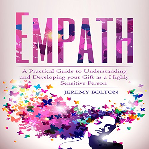 [BOOK] Empath: A Practical Guide to Understanding and Developing Your Gift as a Highly Sensitive Person [E.P.U.B]