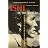 Ishi in Two Worlds, 50th Anniversary Edition: A Biography of the Last Wild Indian in North America