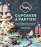 Image de Trophy Cupcakes & Parties!: Deliciously Fun Party Ideas and Recipes from Seattle's Prize-Winning Cupcake Bakery