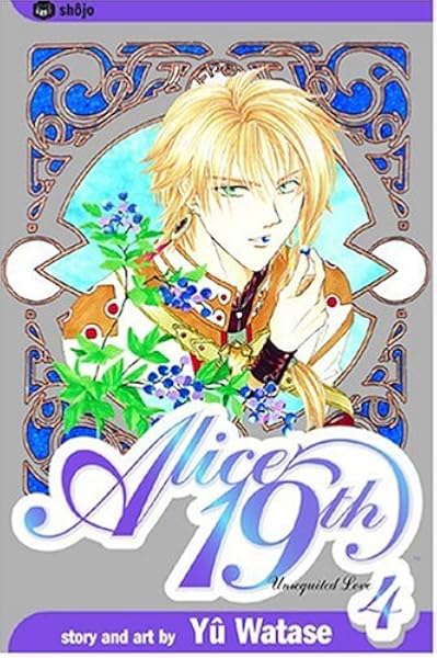 Alice 19th Vol 4 Unrequited Love Watase Yuu Watase Yuu Alice 19th Vol 4 Unrequited Love Watase Yuu Watase Yuu