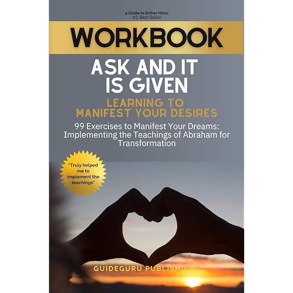 Ask And It Is Given: An Introduction to The Teachings of