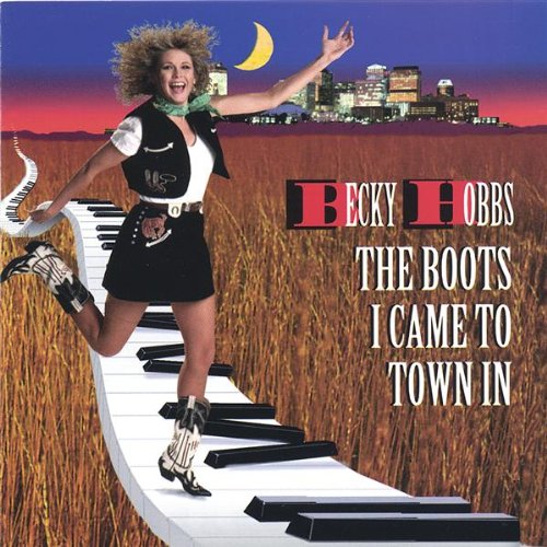Becky Hobbs - The Boots I Came To Town In - Zortam Music