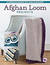 Afghan Loom Projects: 14 Gorgeous Designs with How-To Included Afghan Loom Projects: 14 Gorgeous Designs with How-To Included