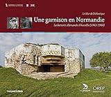The Azeville Battery: A German Garrison in a Norman Village by 