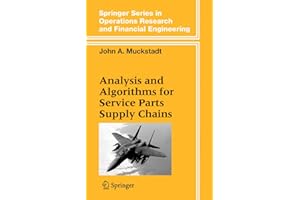 Analysis and Algorithms for Service Parts Supply Chains (Springer Series in Operations Research and Financial Engineering)