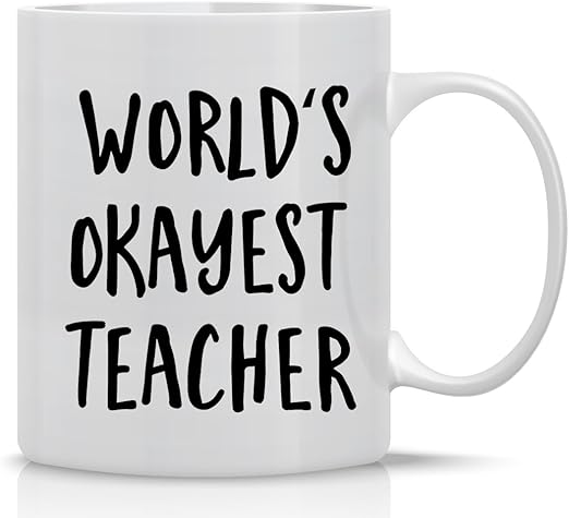 Amazon Com World S Okayest Teacher Taza Funny Teacher Taza