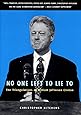 No One Left To Lie To: The Triangulations of William Jefferson Clinton