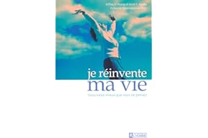 Je réinvente ma vie: Vous valez mieux que vous de pensez - Nouvelle édition
