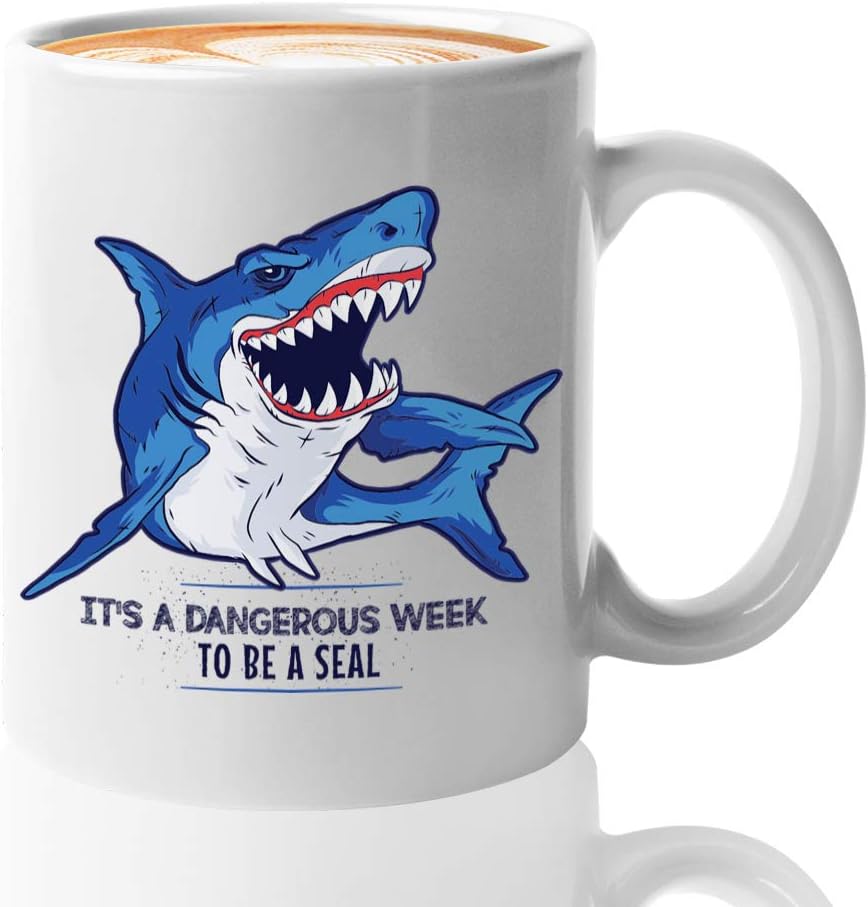 Witty Shark Mug - It's A Dangerous Week To Be A Seal - Unique Cool Creative Oceanographer Sea Lover Animal Lover Fish 11 Oz