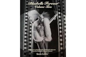 Bluebells Forever Volume 2: Interviews with Bluebell dancers and Bluebell adjacent guests from the podcast Bluebells Forever