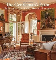 The Gentleman's Farm: Elegant Country House Living