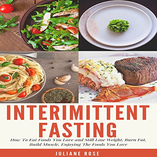 [Book] Intermittent Fasting: The Ultimate Guide to Intermittent Fasting: How to Eat Foods You Love and Stil KINDLE