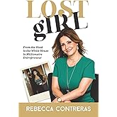 Lost Girl: From the hood to the White House to Millionaire Entrepreneur
