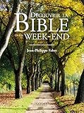 Découvrez la Bible en un week-end by 