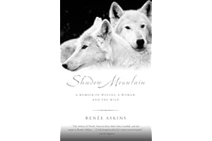 Shadow Mountain: A Memoir of Wolves, a Woman, and the Wild